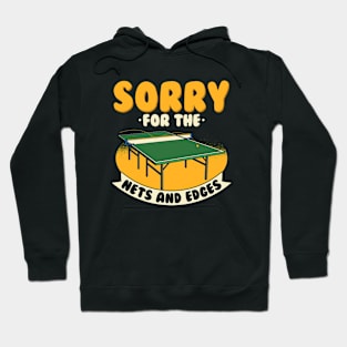 Sorry For The Nets And Edges Hoodie